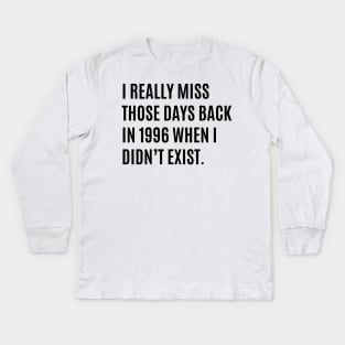 I Miss 1996 Kids Long Sleeve T-Shirt